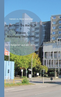 So verlässt Du Hartz IV Edition Hamburg/Steilshoop von zu Moschdehner,  Herold