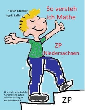 So versteh ich Mathe: ZP Niedersachsen von Kniedler,  Florian, Lalla,  Ingrid