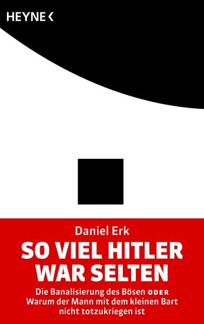 So viel Hitler war selten von Erk,  Daniel
