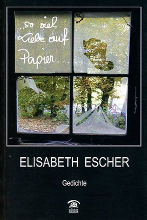 So viel Liebe auf Papier… von Escher,  Elisabeth