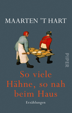 So viele Hähne, so nah beim Haus von Hart,  Maarten 't, Seferens,  Gregor