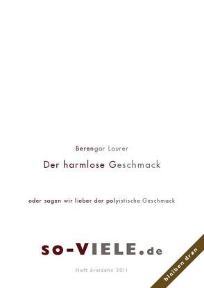 so viele Heft 13. Der harmlose Geschmack oder sagen wir lieber der polyistische Geschmack von Kretschmer,  Hubert, Laurer,  Berengar