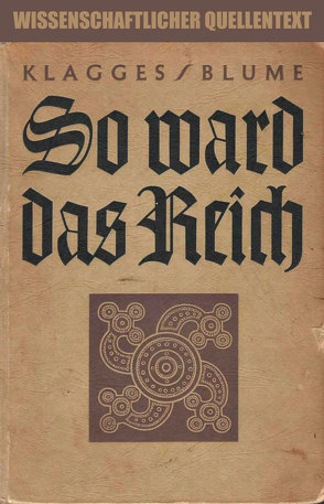 So ward das Reich von Blume,  Heinrich, Klagges,  Dietrich, Stoll,  Fritz