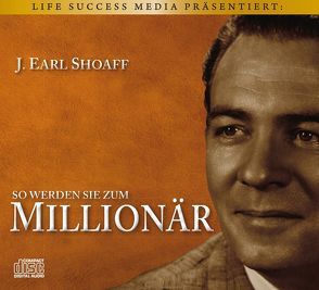 So werden Sie zum Millionär von Shoaff,  J. Earl