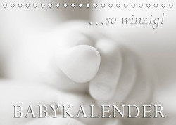 …so winzig – Babykalender (Tischkalender 2023 DIN A5 quer) von W. Lambrecht,  Markus