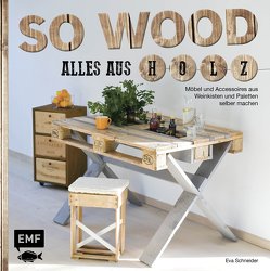 So wood – Alles aus Holz von Schneider (Neumann),  Eva