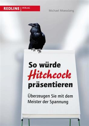 So würde Hitchcock präsentieren von Moesslang,  Michael