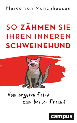 So zähmen Sie Ihren inneren Schweinehund von Aulfes,  Gisela, Münchhausen,  Marco von