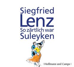 So zärtlich war Suleyken von Lenz,  Siegfried