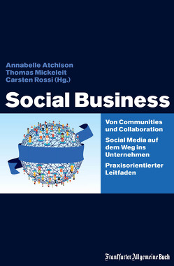 Social Business von Atchison,  Annabelle, Mickeleit,  Thomas, Rossi,  Carsten