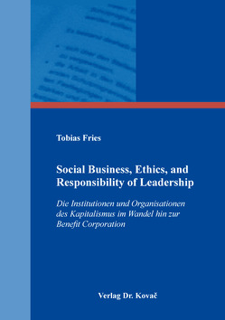 Social Business, Ethics, and Responsibility of Leadership von Fries,  Tobias