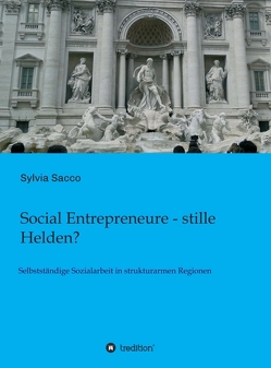 Social Entrepreneure – stille Helden? von Sacco,  Prof. Dr. rer. pol. Sylvia