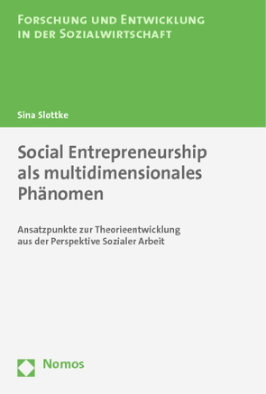 Social Entrepreneurship als multidimensionales Phänomen von Slottke,  Sina