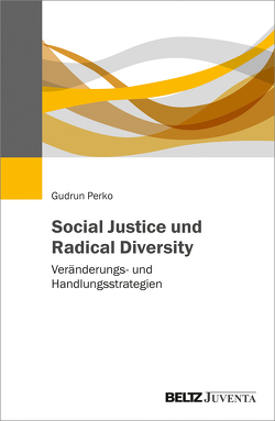 Social Justice und Radical Diversity von Perko,  Gudrun