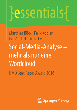 Social-Media-Analyse – mehr als nur eine Wordcloud von Anderl,  Eva, Böck,  Matthias, Köbler,  Felix, Lê,  Linda