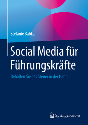 Social Media für Führungskräfte von Babka,  Stefanie, Gloeser,  Immanuel