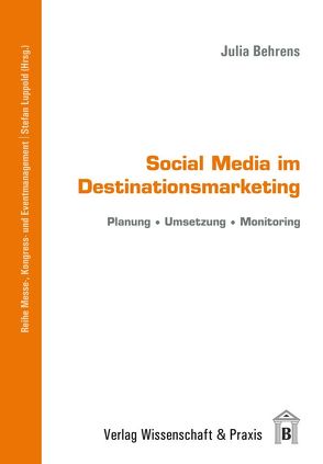 Social Media im Destinationsmarketing. von Behrens,  Julia, Hedorfer,  Petra, Luppold,  Stefan