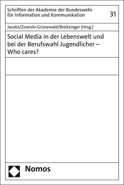 Social Media in der Lebenswelt und bei der Berufswahl Jugendlicher – Who cares? von Beitzinger,  Franz, Jacobs,  Joerg, Zowislo-Grünewald,  Natascha