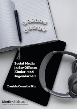Social Media in der Offenen Kinder- und Jugendarbeit von Stix,  Daniela Cornelia