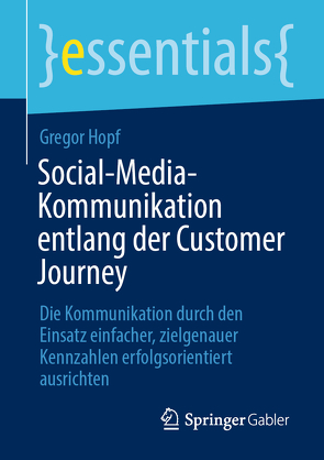 Social-Media-Kommunikation entlang der Customer Journey von Hopf,  Gregor