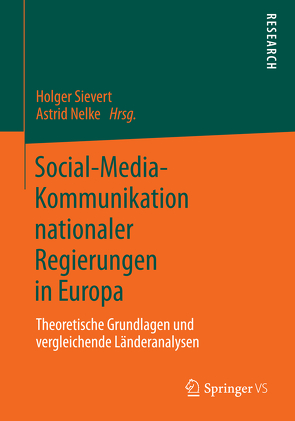 Social-Media-Kommunikation nationaler Regierungen in Europa von Nelke,  Astrid, Sievert,  Holger