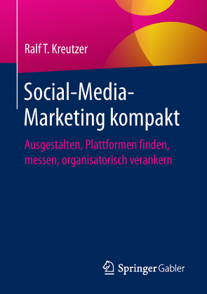 Social-Media-Marketing kompakt von Kreutzer,  Ralf T.
