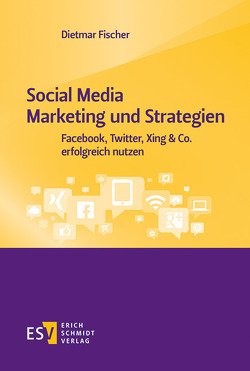 Social Media Marketing und Strategien von Fischer,  Dietmar