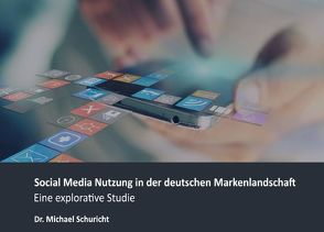 Social Media Nutzung in der deutschen Markenlandschaft von Schuricht,  Michael