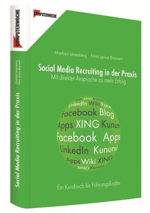 Social Media Recruiting in der Praxis von Braunert,  Nina Janice, Kollmeier,  Heike, Leisenberg,  Manfred, Niemeier,  Walter, Schönefeldt,  Ute