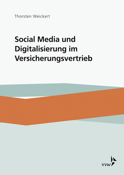 Social Media und Digitalisierung im Versicherungsvertrieb von Weickert,  Thorsten