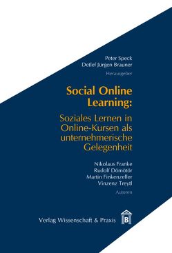 Social Online Learning. von Brauner,  Detlef Jürgen, Dömötör,  Rudolf, Finkenzeller,  Martin, Franke,  Nikolaus, Speck,  Peter, Treytl,  Vinzenz