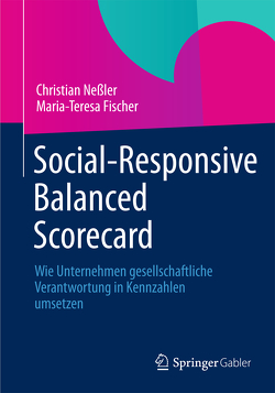 Social-Responsive Balanced Scorecard von Fischer,  Maria-Teresa, Neßler,  Christian