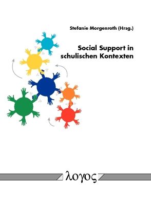 Social Support in schulischen Kontexten von Morgenroth,  Stefanie