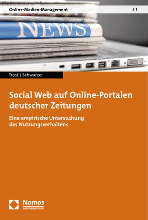 Social Web auf Online-Portalen deutscher Zeitungen von Schwarzer,  Bettina, Trost,  Kai Erik