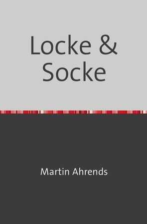 Socke& Locke von Ahrends,  Martin