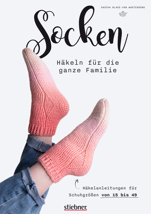 Socken häkeln für die ganze Familie. von Blase van Wagtendonk,  Sascha, Mirbach,  Birte
