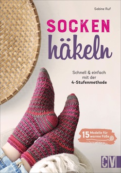 Socken häkeln – Schnell und einfach mit der 4-Stufenmethode von Ruf,  Sabine