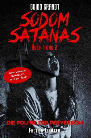 Sodom Satanas Buch 1 & 2 von Grandt,  Guido
