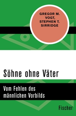 Söhne ohne Väter von Sirridge,  Stephen T., Vogel,  Klara, Vogt,  Gregor M.