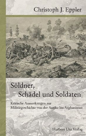 Söldner, Schädel und Soldaten von Eppler,  Christoph