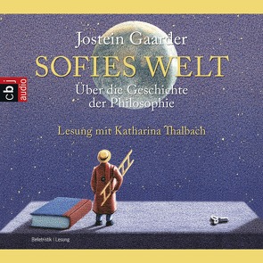 Sofies Welt von Gaarder,  Jostein, Haefs,  Gabriele, Thalbach,  Katharina