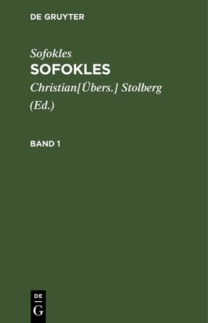Sofokles: Sofokles / Sofokles: Sofokles. Band 1 von Sofokles, Stolberg,  Christian[Übers.]