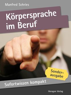 Sofortwissen kompakt: Körpersprache im Beruf von Schries,  Manfred