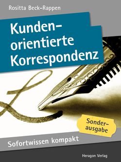 Sofortwissen kompakt: Kundenorientierte Korrespondenz von Beck-Rappen,  Rositta