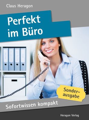 Sofortwissen kompakt: Perfekt im Büro von Heragon,  Claus