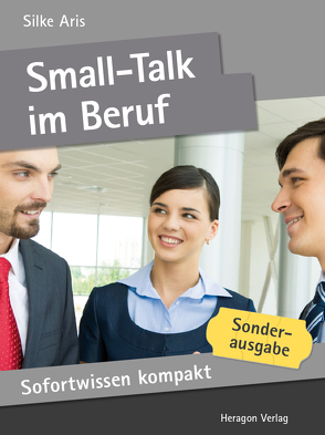 Sofortwissen kompakt: Small-Talk im Beruf von Aris,  Silke