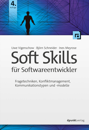 Soft Skills für Softwareentwickler von Meyrose,  Ines, Schneider,  Björn, Vigenschow,  Uwe