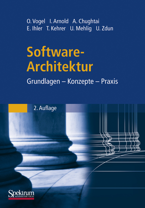 Software-Architektur von Arnold,  Ingo, Chughtai,  Arif, Ihler,  Edmund, Kehrer,  Timo, Mehlig,  Uwe, Vogel,  Oliver, Zdun,  Uwe