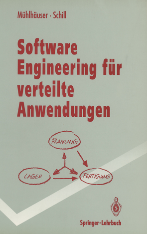 Software Engineering für verteilte Anwendungen von Mühlhäuser,  Max, Schill,  Alexander