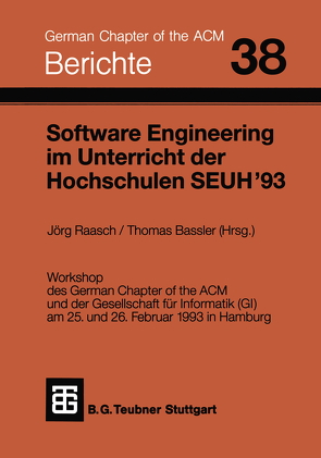 Software Engineering im Unterricht der Hochschulen SEUH ’93 von Bassler,  Thomas, Raasch,  Jörg